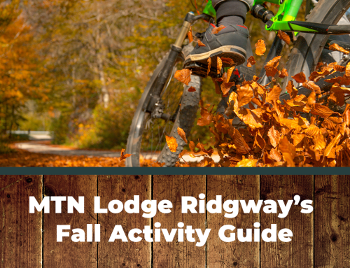 MTN Lodge Ridgway’s Fall Activity Guide